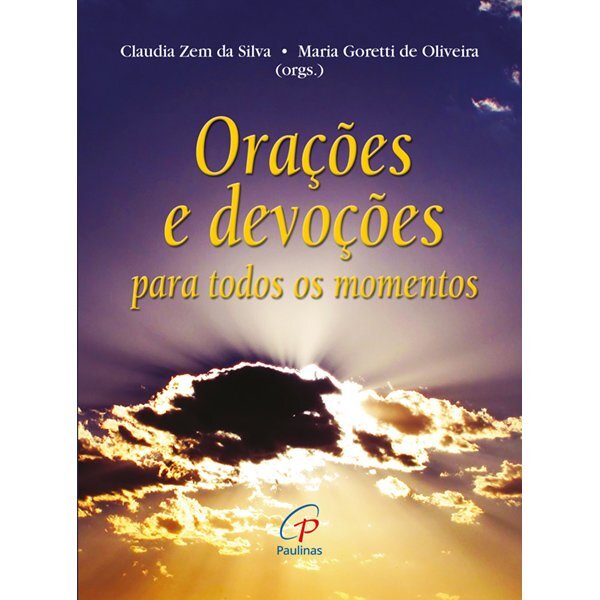 Orações E Devoções Para Todos Os Momentos