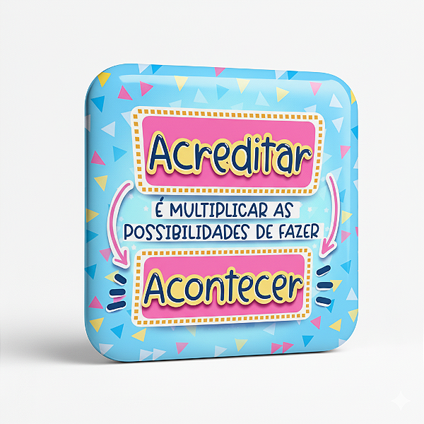 Acreditar é Multiplicar Possibilidades