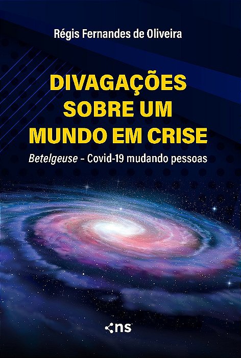 Divagações Sobre Um Mundo Em Crise Betelgeuse – Covid-19 Mudando Pessoas
