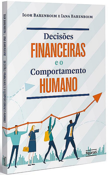 Decisões Financeiras E O Comportamento Humano