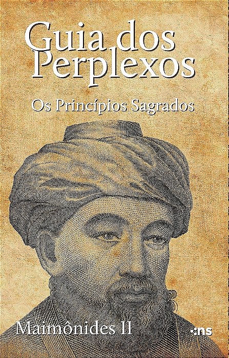 Guia Dos Perplexos Os Princípios Sagrados