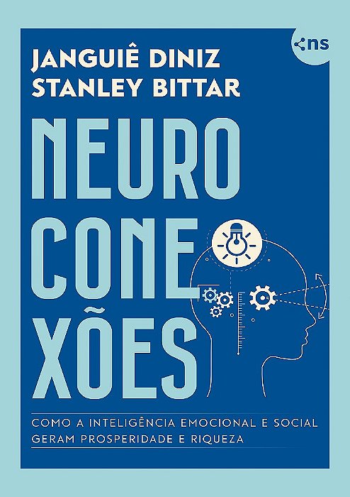 Neuroconexões: Como A Inteligência Emocional E Social Geram Prosperidade E Riqueza - Com Miolo Colorido
