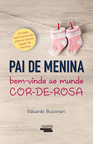 Pai De Menina - Bem-Vindo Ao Mundo Cor-De-Rosa