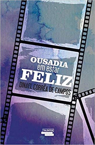 Ousadia Em Estar Feliz