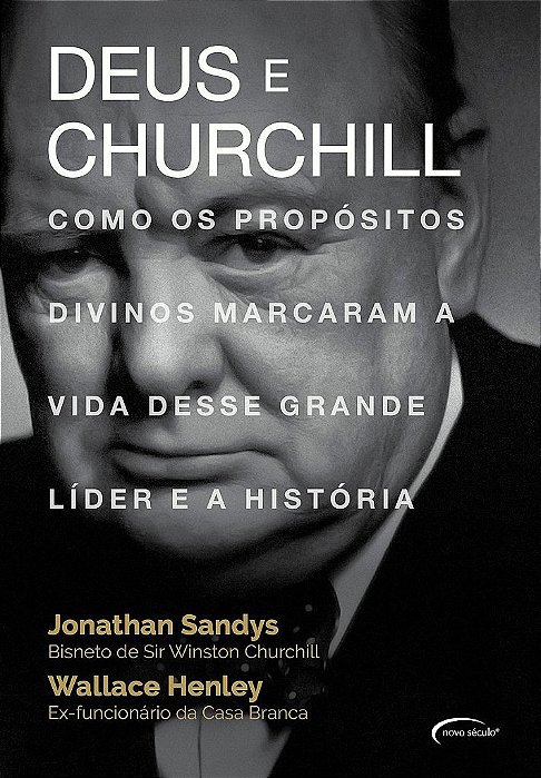 Deus E Churchill Como Os Propósitos Divinos Marcaram A Vida Desse Grande Líder E A História