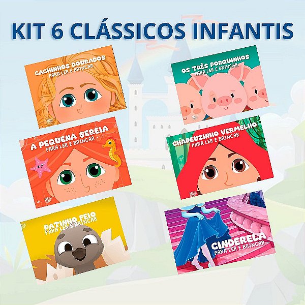 KIT CLÁSSICOS - Patinho Feio, Chapeuzinho Vermelho, Cinderela, Cachinhos Dourados, Três Porquinhos e A Pequena Sereia