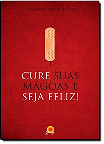 Cure Suas Mágoas E Seja Feliz