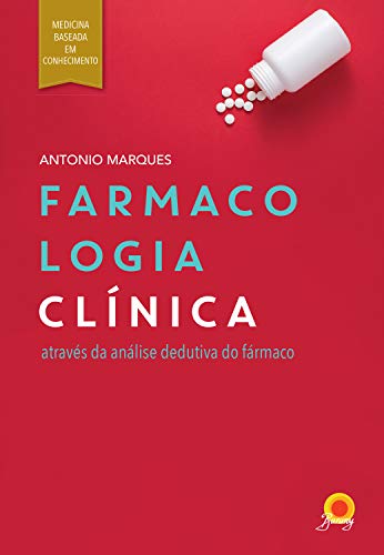 Farmacologia Clínica - Através Da Análise Dedutiva Do Fármaco