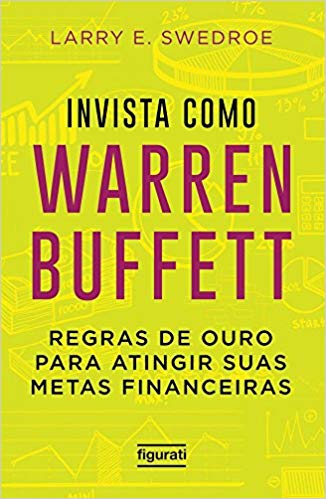 Invista Como Warren Buffet Regras De Ouro Para Atingir Suas Metas Financeiras