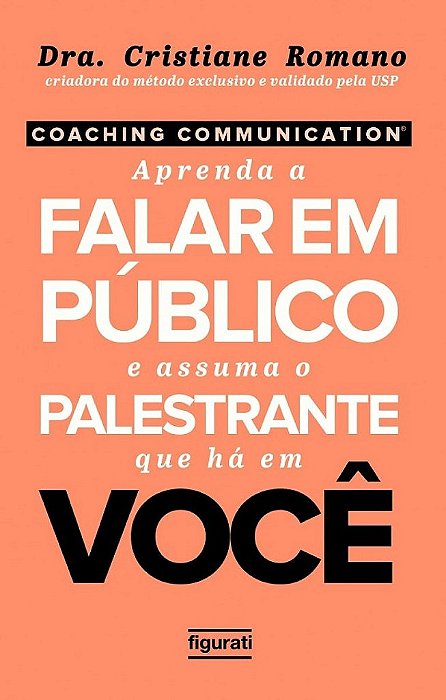 Coaching Communication Aprenda A Falar Em Público E Assuma O Palestrante Que Há Em Você