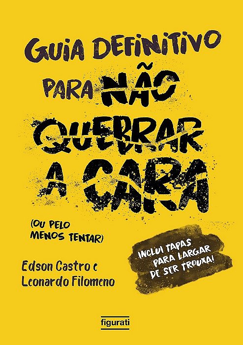 Guia Definitivo Para Não Quebrar A Cara (Ou Pelo Menos Tentar)