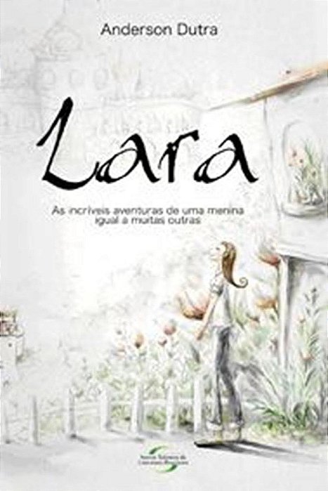 Lara - Incriveis Aventuras De Uma Menina