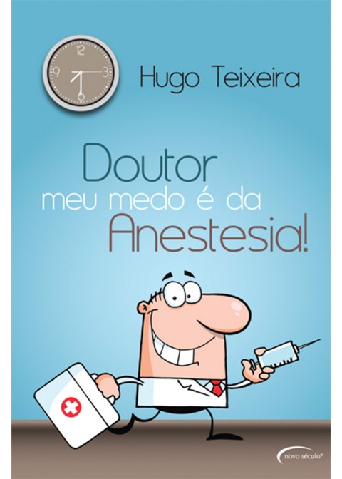 Doutor, Meu Medo E Da Anestesia!