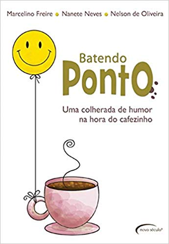 Batendo Ponto - Uma Colherada De Humor Na Hora Do Cafezinho