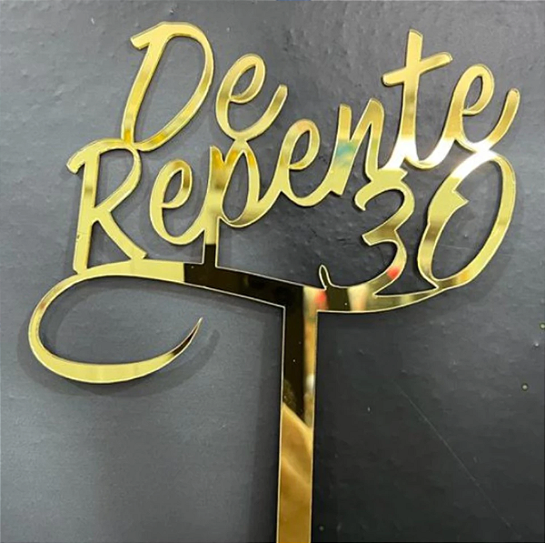 Topo De Bolo 30 Anos Em Acrílico Espelhado