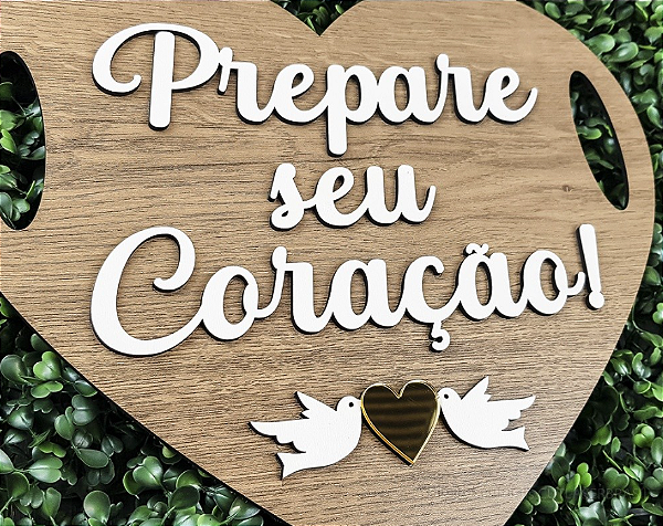 Placa Decorativa Casamento: Prepare Seu Coração - MDF Letras em Relevo