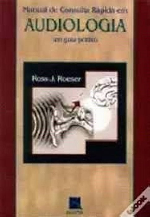 Livro Manual de Consulta Rapida em Audiologia Um Guia Paratico - Roeser