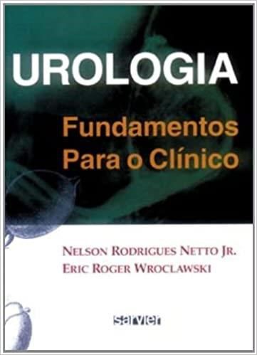 Livro Urologia - Fundamentos para o Clinico - Rodrigues Netto/wroc