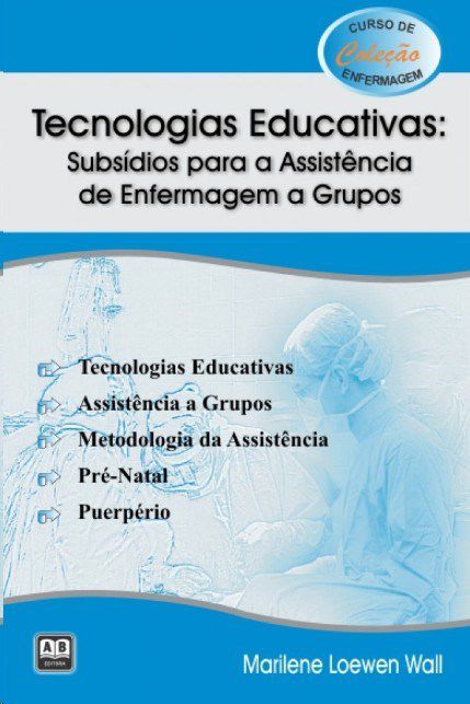 Livro Tecnologias Educativas: Subsidios para a Assistencia de Enfermagem a Grupos - Wall
