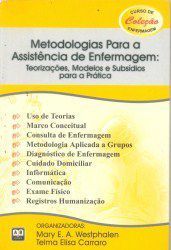 Livro Metodologias para Assistencia de Enfermagem: Teorizacoes, Modelos e Subsidi - Carraro/ Westphalen