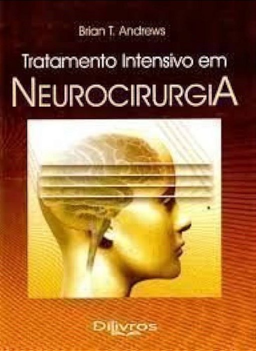 Livro Tratamento Intensivo em Neurocirurgia  Andrews