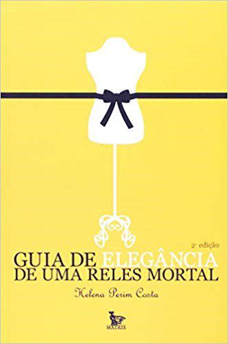 Livro Guia de Elegancia de Uma Reles Mortal - Costa