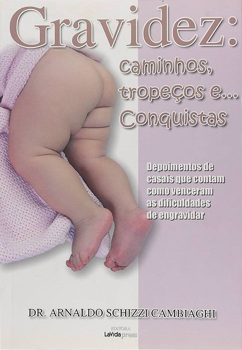 Livro Gravidez: Caminhos, TropeÇos E ... Conquistas - Cambiaghi