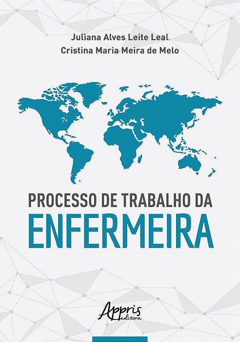 Livro Processo de Trabalho da Enfermeira - Leal/melo
