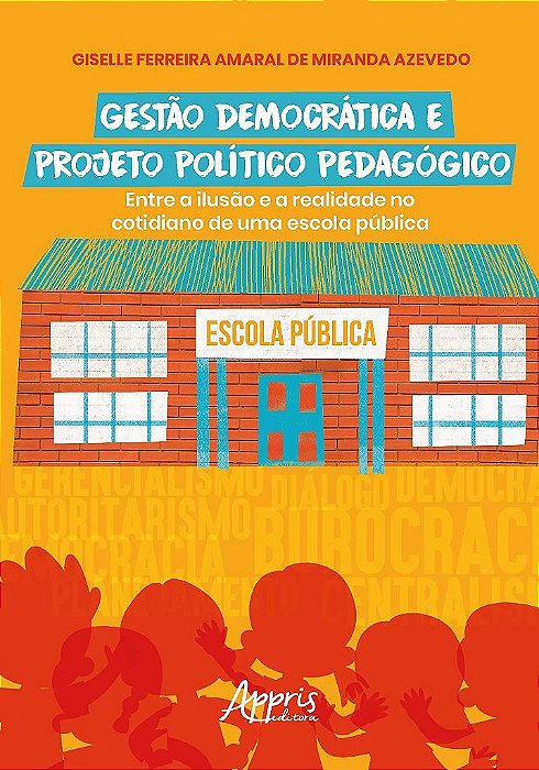 Livro Gestao Democratica e Projeto Politico Pedagogico: entre a Ilusao e a Realid - Azevedo