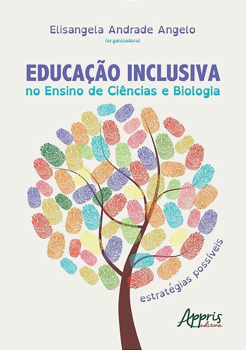 Livro Educação Inclusiva No Ensino de Ciências e Biologia - Angelo - Appris