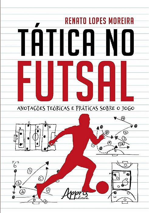 Livro Tática No Futsal: Anotações Teóricas e Práticas sobre o Jogo