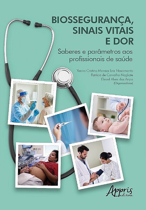 Livro Biossegurança, Sinais Vitais e Dor - Nagliate - Appris