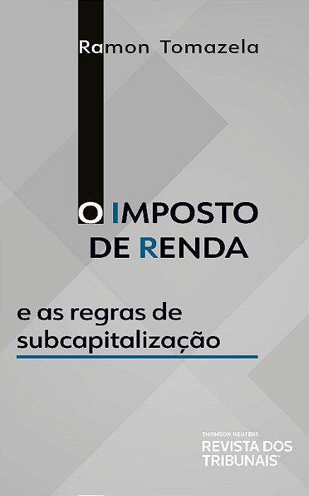 Livro Imposto de Renda e as Regras de Subcapitalizacao, O - Tomazela