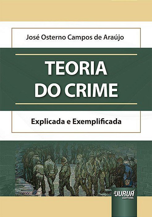 Livro Teoria do Crime Explicada e Exemplificada - Araújo - Juruá