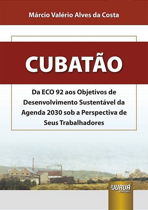 Livro Cubatao - da Eco 92 Aos Objetivos de Desenvolvimento Sustentavel da Agenda - Costa