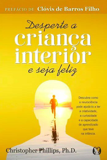 Livro Desperte a Crianca Interior e Seja Feliz - Phillips