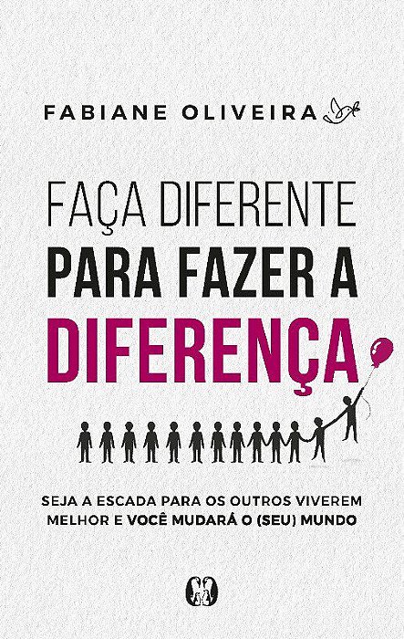 Livro Faca Diferente para Fazer a Diferenca - Oliveira
