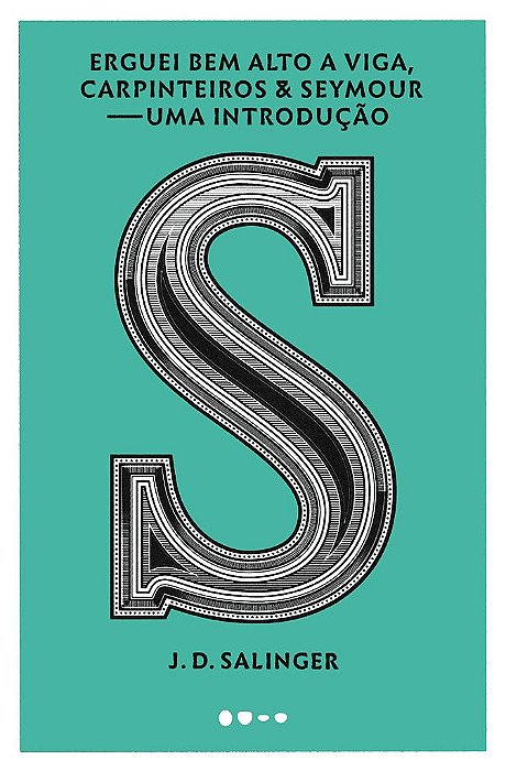 Livro Erguei Bem Alto a Viga, Carpinteiros & Seymour: Uma Introducao - Salinger, J. d.