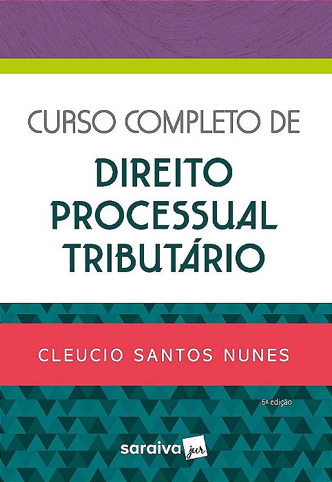 Livro Curso Completo de Direito Processual Tributário 5º Edição - Nunes - Saraiva
