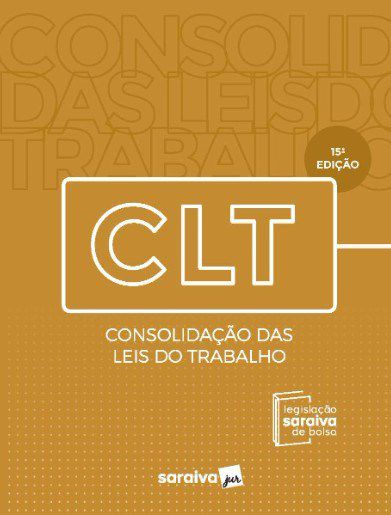 Livro Clt: Consolidacao das Leis do Trabalho - Saraiva Juridico