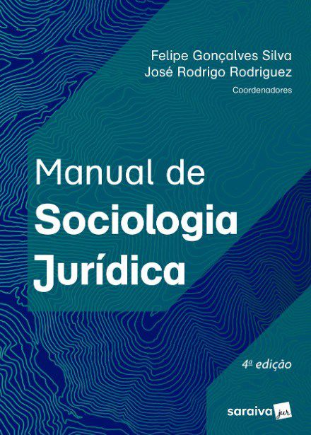 Livro Manual de Sociologia Juridica - Silva/rodriguez