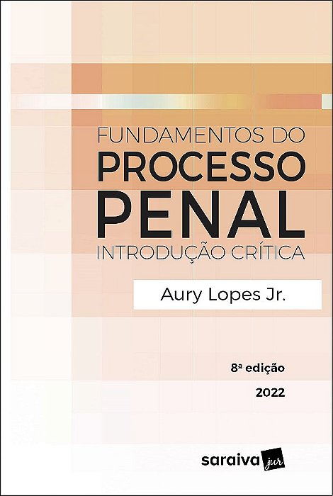 Livro Fundamentos do Processo Penal - Lopes Jr - Saraiva