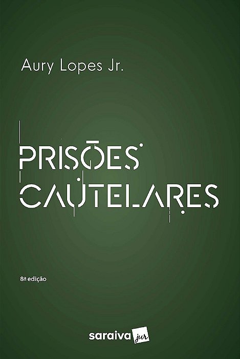 Livro Prisões Cautelares - Lopes Jr. - Saraiva