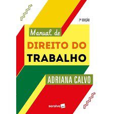 Livro Manual de Direito do Trabalho - Calvo