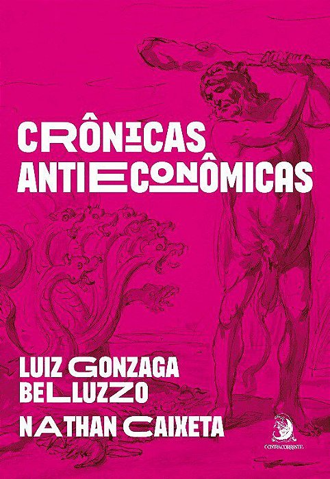 Livro Crônicas Antieconômicas - Belluzzo, Luiz