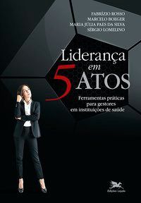 Livro Liderança em 5 Atos   Rosso