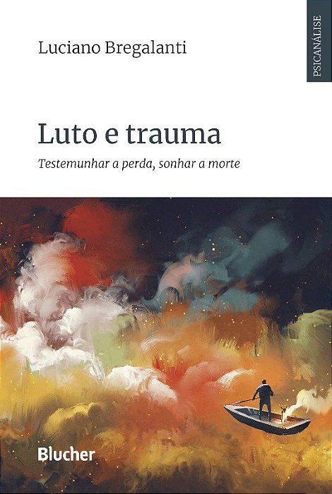 Livro Luto e Trauma - Testemunhar a Perda, Sonh. a Morte - Bregalanti