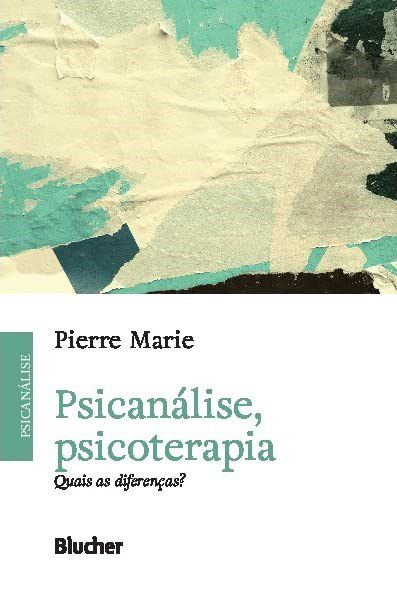 Livro Psicanalise, Psicoterapia: Quais as Diferencas - Marie