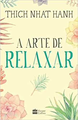 Livro Arte de Relaxar, A - Hanh