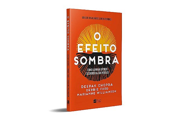 Livro Efeito Sombra, O: Como Iluminar o Poder Escondido Na Sua Verdade - Chopra/ford/williams